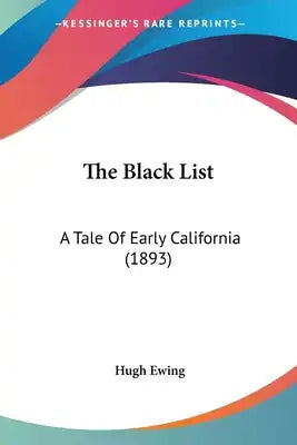 The Black List: A Tale Of Early California (1893)