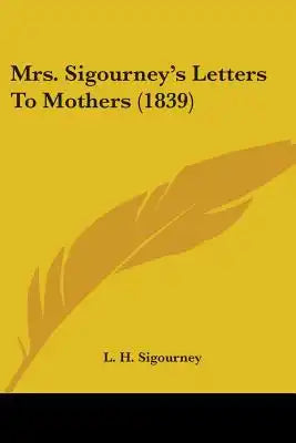 Mrs. Sigourney's Letters To Mothers (1839)