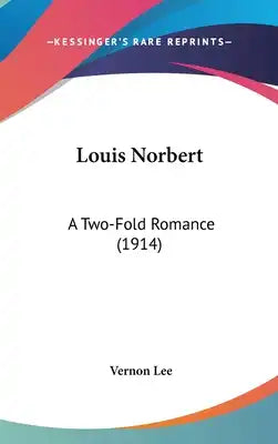 Louis Norbert: A Two-Fold Romance (1914)