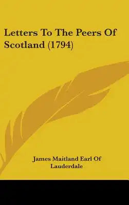 Letters To The Peers Of Scotland (1794)