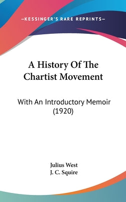 A History Of The Chartist Movement: With An Introductory Memoir (1920)