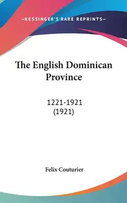 The English Dominican Province: 1221-1921 (1921)