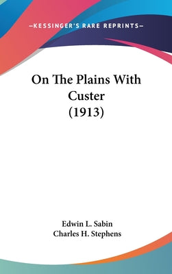 On The Plains With Custer (1913)