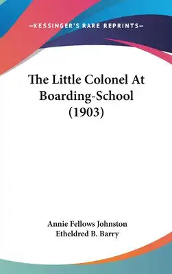 The Little Colonel At Boarding-School (1903)