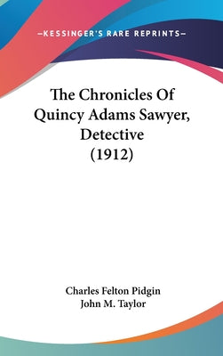 The Chronicles Of Quincy Adams Sawyer, Detective (1912)