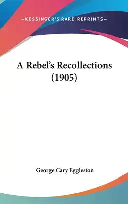 A Rebel's Recollections (1905)