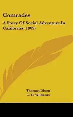 Comrades: A Story Of Social Adventure In California (1909)