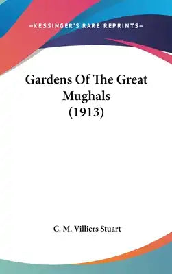 Gardens Of The Great Mughals (1913)
