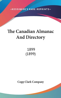 The Canadian Almanac And Directory: 1899 (1899)