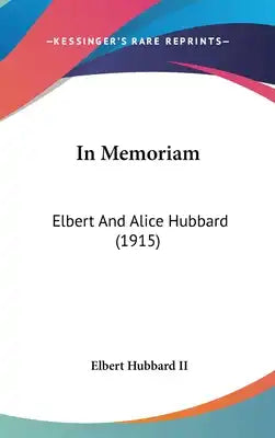 In Memoriam: Elbert And Alice Hubbard (1915)