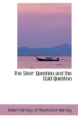 The Silver Question and the Gold Question