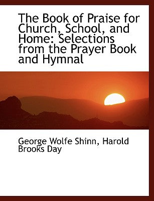 The Book of Praise for Church, School, and Home: Selections from the Prayer Book and Hymnal (Large Print Edition)
