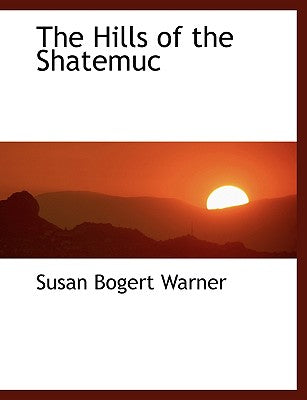 The Hills of the Shatemuc
