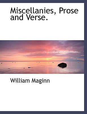 Miscellanies, Prose and Verse.