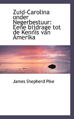 Zuid-Carolina Onder Negerbestuur: Eene Bijdrage Tot de Kennis Van Amerika