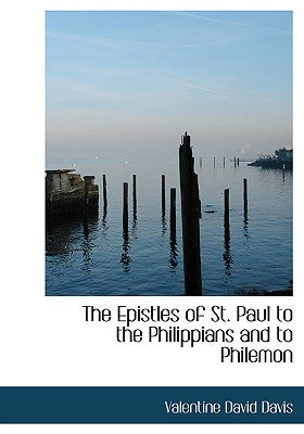 The Epistles of St. Paul to the Philippians and to Philemon