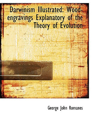 Darwinism Illustrated: Wood-Engravings Explanatory of the Theory of Evolution (Large Print Edition)