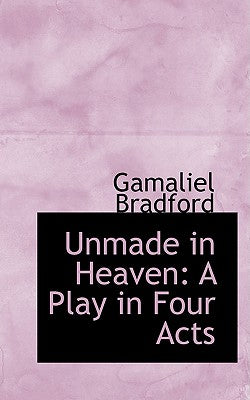 Unmade in Heaven: A Play in Four Acts