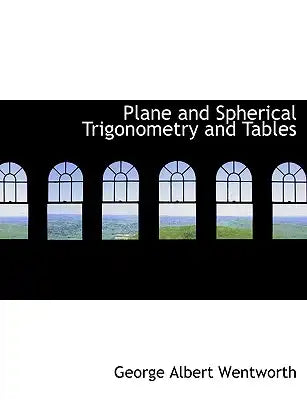Plane and Spherical Trigonometry and Tables