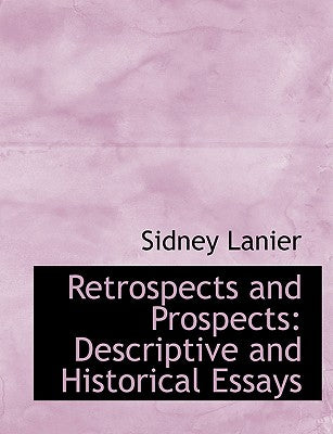 Retrospects and Prospects: Descriptive and Historical Essays (Large Print Edition)