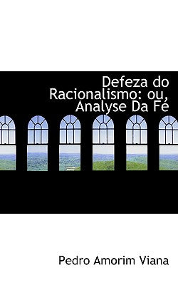 Defeza Do Racionalismo: Ou, Analyse Da Fac