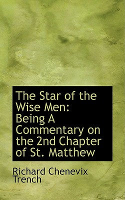 The Star of the Wise Men: Being a Commentary on the 2nd Chapter of St. Matthew