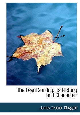 The Legal Sunday, Its History and Character
