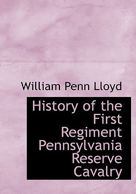 History of the First Regiment Pennsylvania Reserve Cavalry