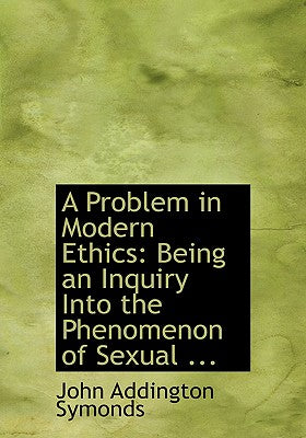 A Problem in Modern Ethics: Being an Inquiry Into the Phenomenon of Sexual ...