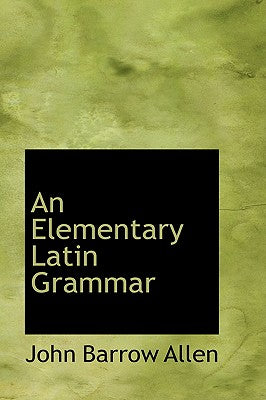 An Elementary Latin Grammar
