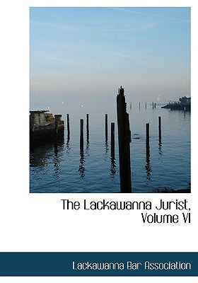 The Lackawanna Jurist, Volume VI