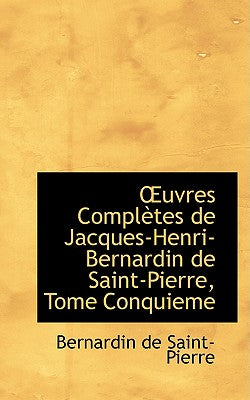 A Uvres Complautes de Jacques-Henri-Bernardin de Saint-Pierre, Tome Conquieme