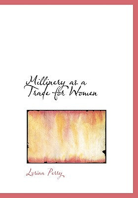 Millinery as a Trade for Women