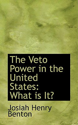The Veto Power in the United States: What Is It?