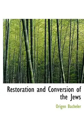 Restoration and Conversion of the Jews