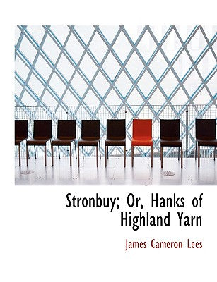 Stronbuy; Or, Hanks of Highland Yarn