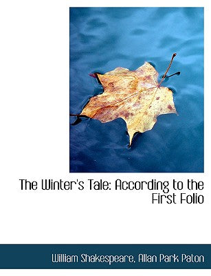 The Winter's Tale: According to the First Folio (Large Print Edition)
