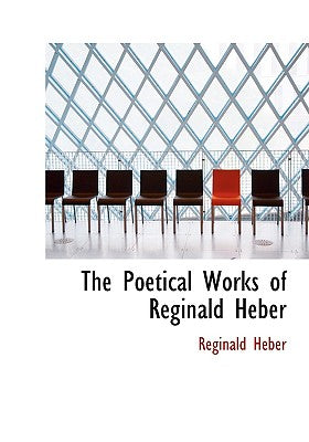 The Poetical Works of Reginald Heber