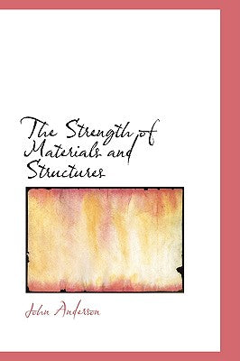 The Strength of Materials and Structures
