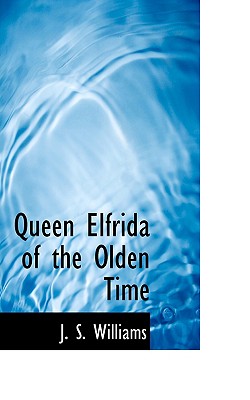 Queen Elfrida of the Olden Time