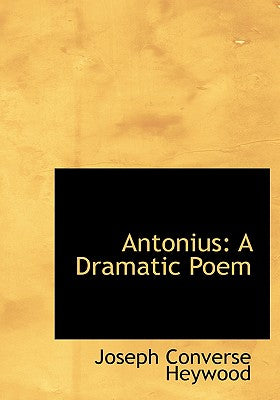 Antonius: A Dramatic Poem (Large Print Edition)
