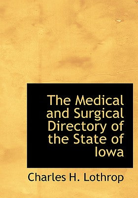 The Medical and Surgical Directory of the State of Iowa