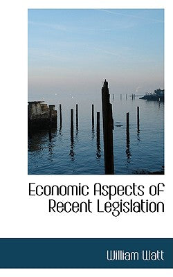 Economic Aspects of Recent Legislation