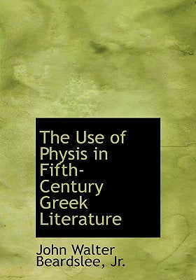 The Use of Physis in Fifth-Century Greek Literature