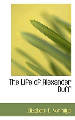 The Life of Alexander Duff