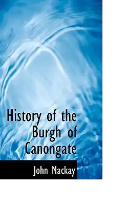 History of the Burgh of Canongate