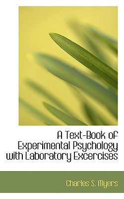 A Text-Book of Experimental Psychology with Laboratory Excercises