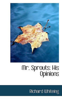 Mr. Sprouts: His Opinions