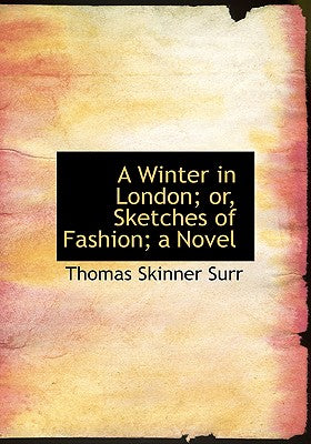 A Winter in London; Or, Sketches of Fashion; A Novel