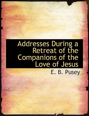 Addresses During a Retreat of the Companions of the Love of Jesus